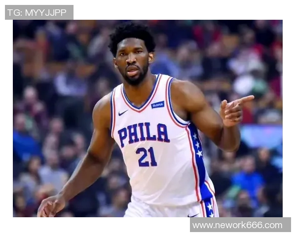 乔尔恩比德：从篮球新星到NBA最具影响力球员的传奇之路
